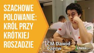 Szachy z Dawidem: "Atak na króla przy krótkiej roszadzie"