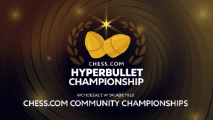 Chess.com Community Championships 2024 – Mistrzostwa Hiperbulleta