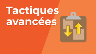 Tactiques avancées