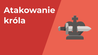 Atakowanie króla