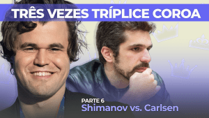 Três vezes tríplice coroa! Krikor analisa Magnus Carlsen - PT6