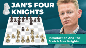 Introduction And The Scotch Four Knights
