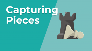 Capturing Pieces
