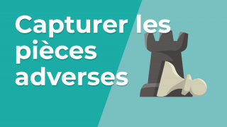 Capturer les pièces adverses
