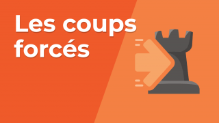 Les coups forcés