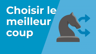 Choisir le meilleur coup
